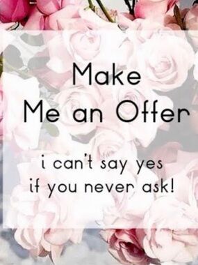 All Offers Welcome! 💗